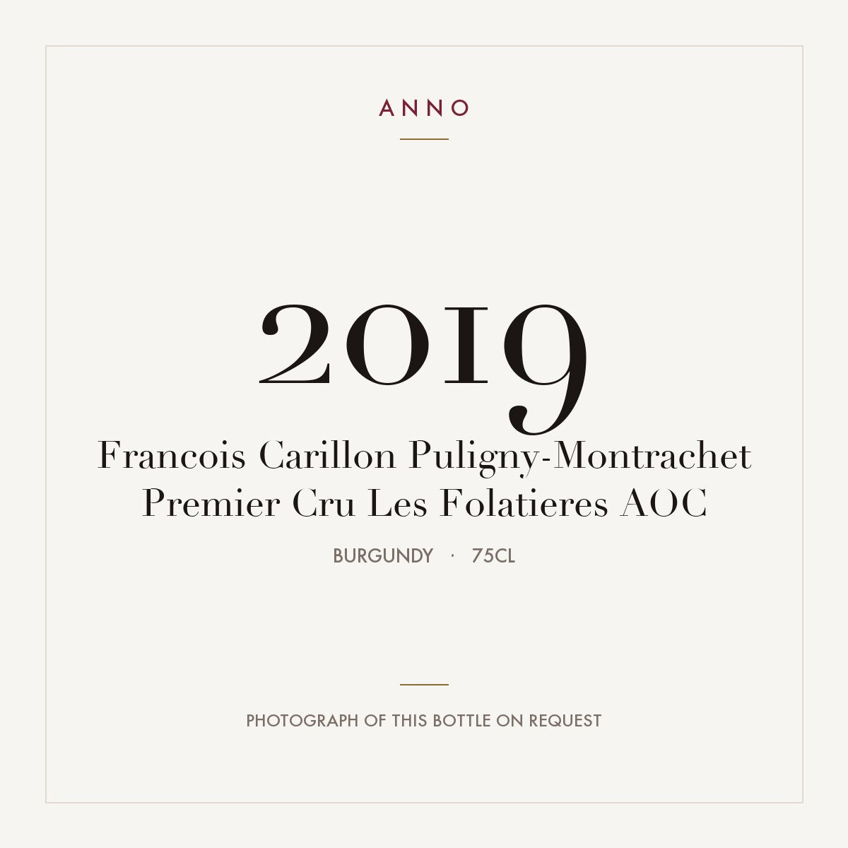Francois Carillon Puligny-Montrachet Premier Cru Les Folatieres 2019 AOC 0,75l from Burgundy — ANNO vintage card; photograph of the actual bottle available on request