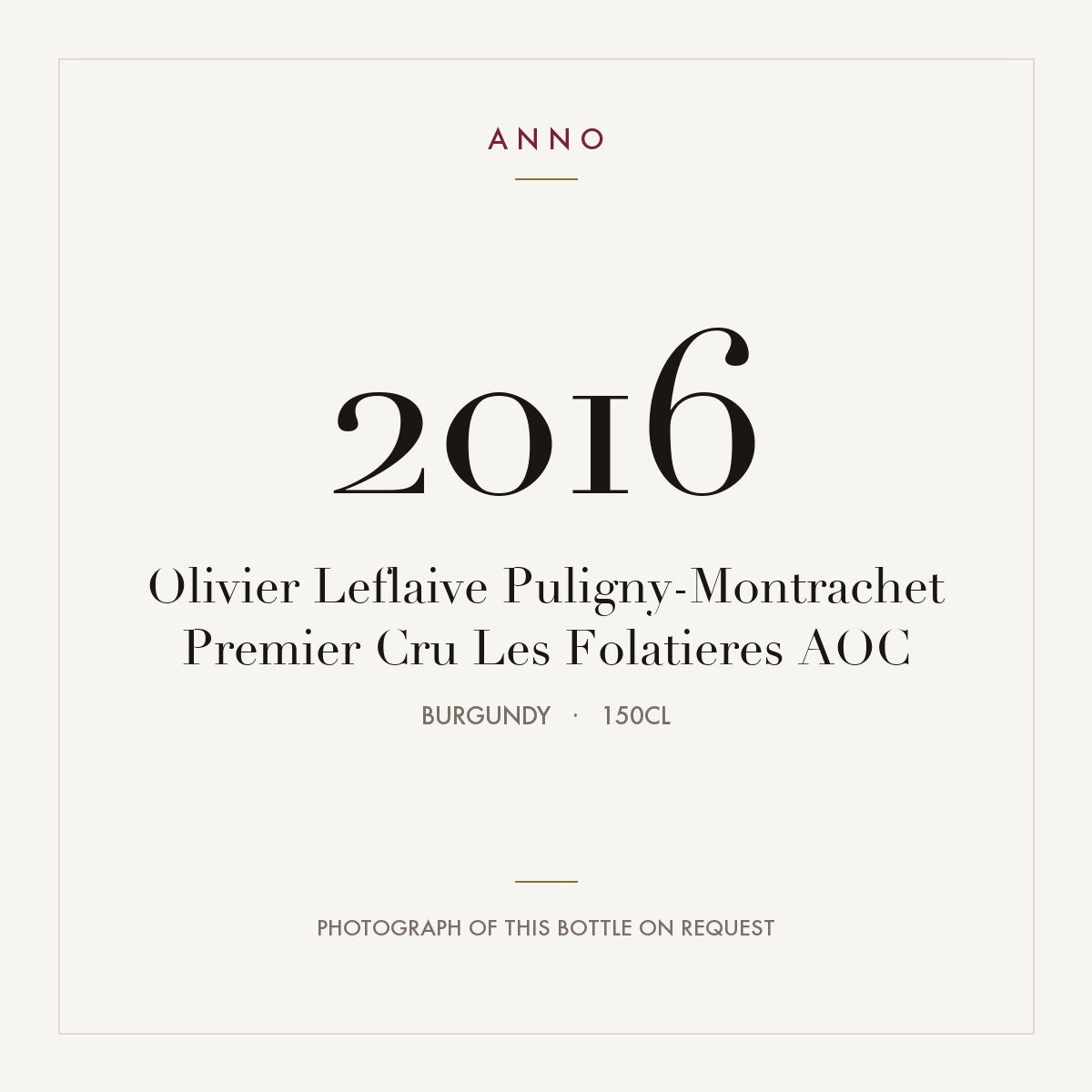 Olivier Leflaive Puligny-Montrachet Premier Cru Les Folatieres 2016 AOC 1,5l from Burgundy — ANNO vintage card; photograph of the actual bottle available on request