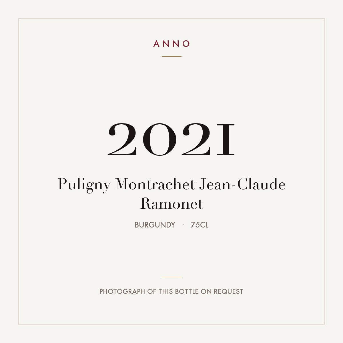 Jean-Claude Ramonet Puligny-Montrachet 2021 AOC 0,75l — ANNO vintage card; photograph of the actual bottle available on request