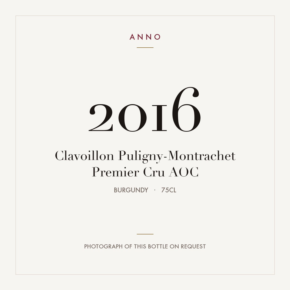 Clavoillon Puligny-Montrachet Premier Cru 2016 AOC 0,75l from Burgundy — ANNO vintage card; photograph of the actual bottle available on request