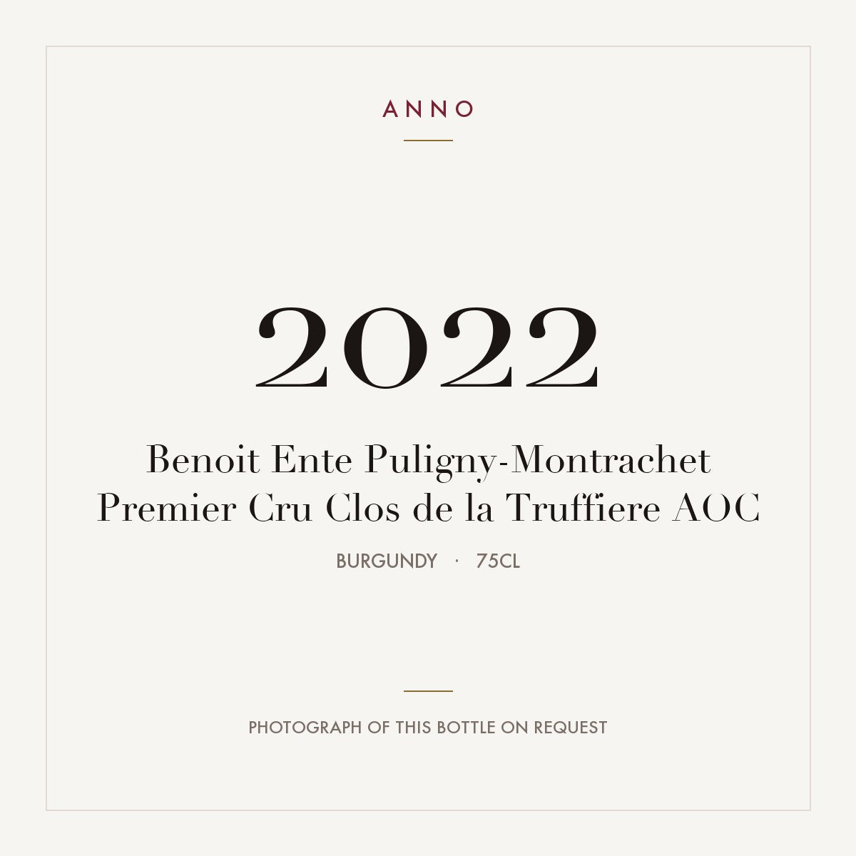 Benoit Ente Puligny-Montrachet Premier Cru Clos de la Truffiere 2022 AOC 0,75l from Burgundy — ANNO vintage card; photograph of the actual bottle available on request