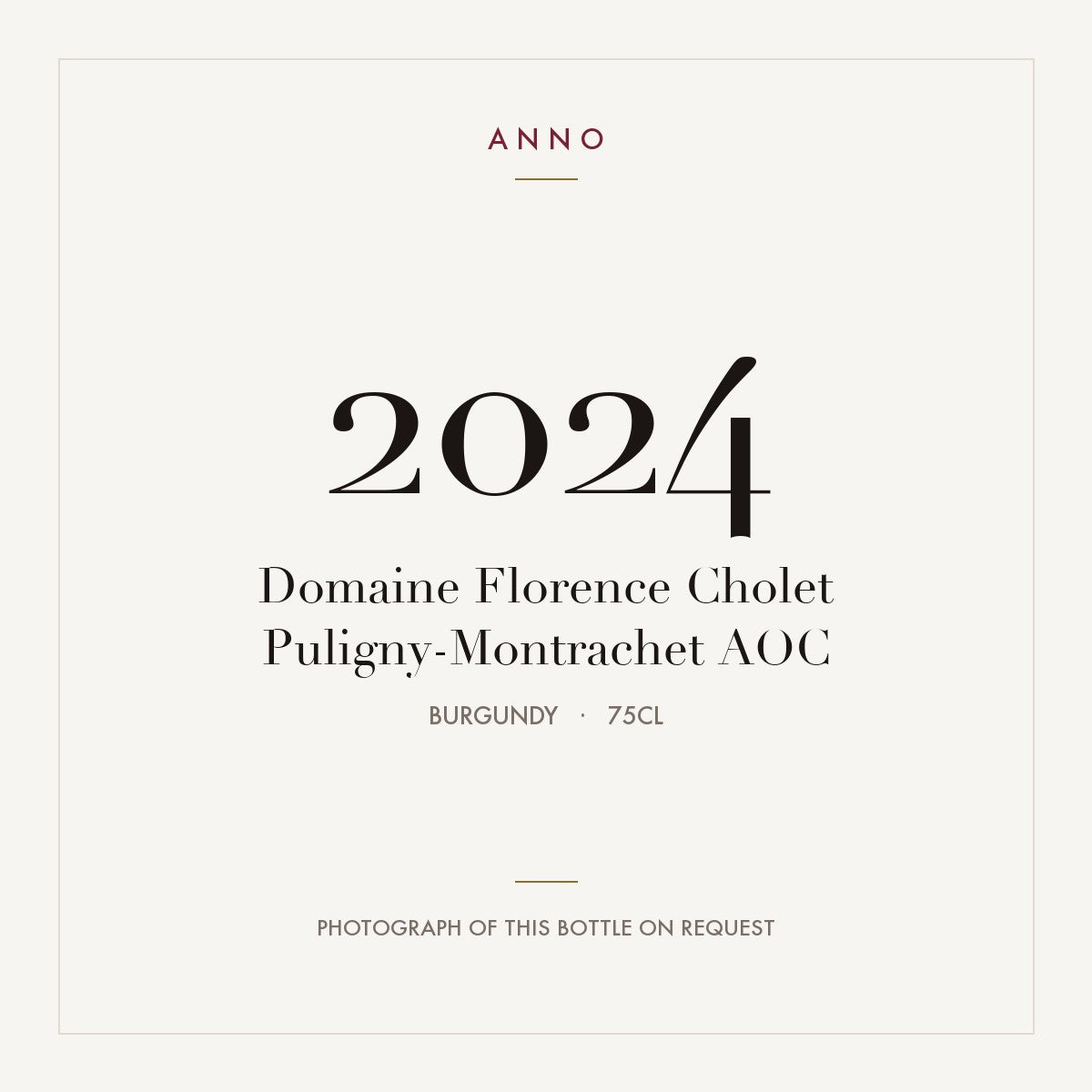Domaine Florence Cholet Puligny-Montrachet 2024 AOC 0,75l from Burgundy — ANNO vintage card; photograph of the actual bottle available on request