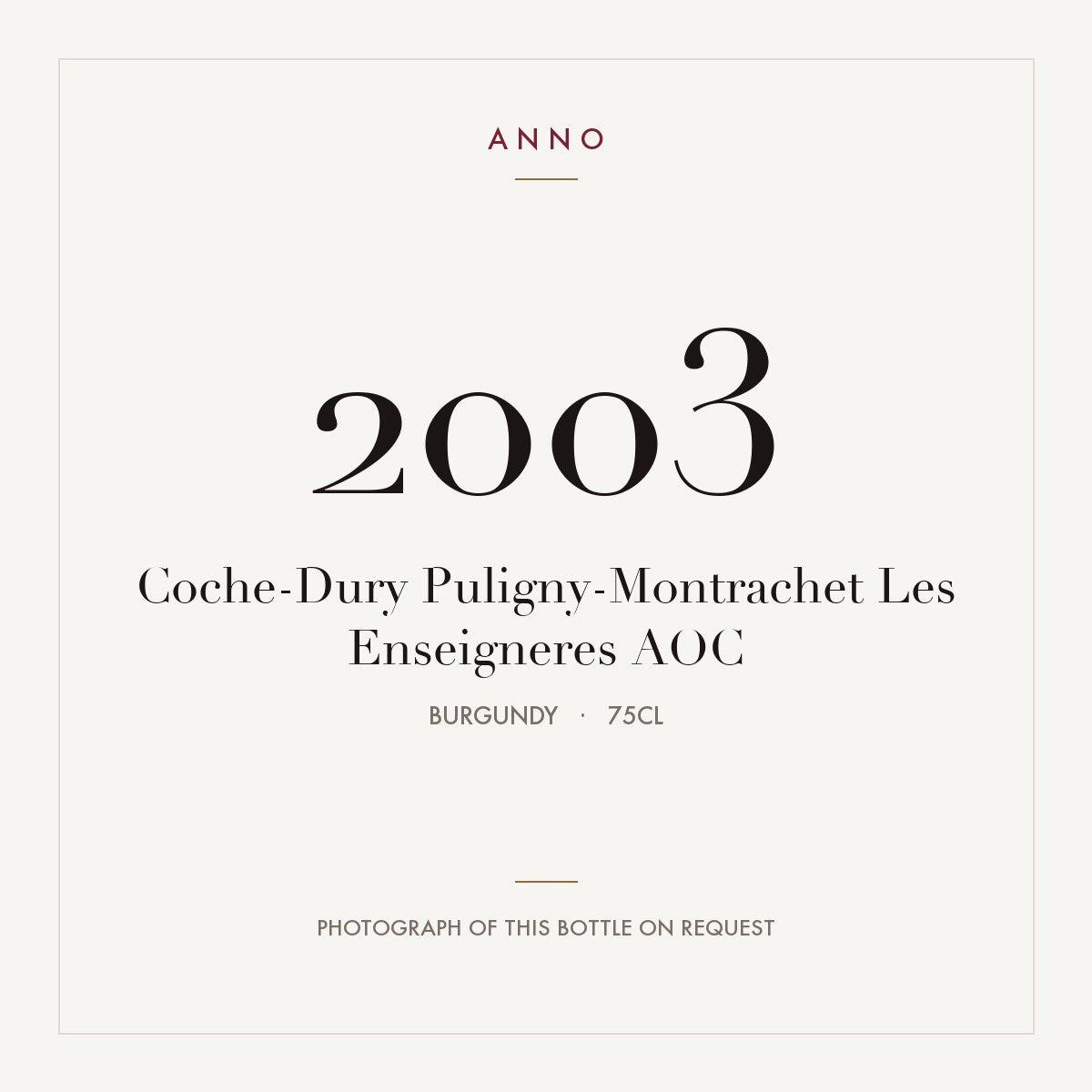Coche-Dury Puligny-Montrachet Les Enseigneres 2003 AOC 0,75l from Burgundy — ANNO vintage card; photograph of the actual bottle available on request