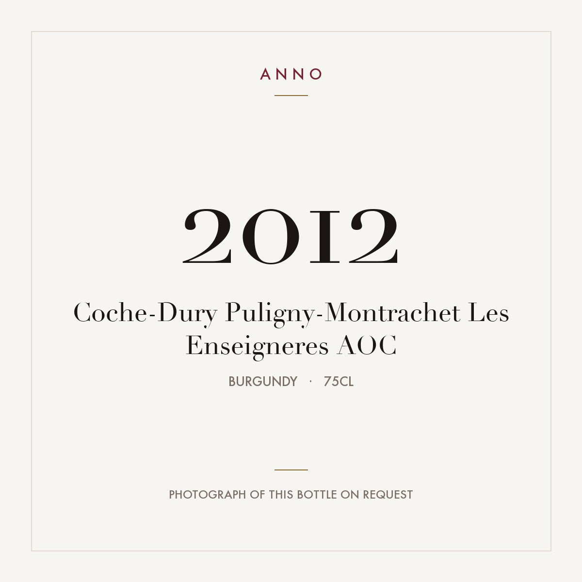 Coche-Dury Puligny-Montrachet Les Enseigneres 2012 AOC 0,75l from Burgundy — ANNO vintage card; photograph of the actual bottle available on request