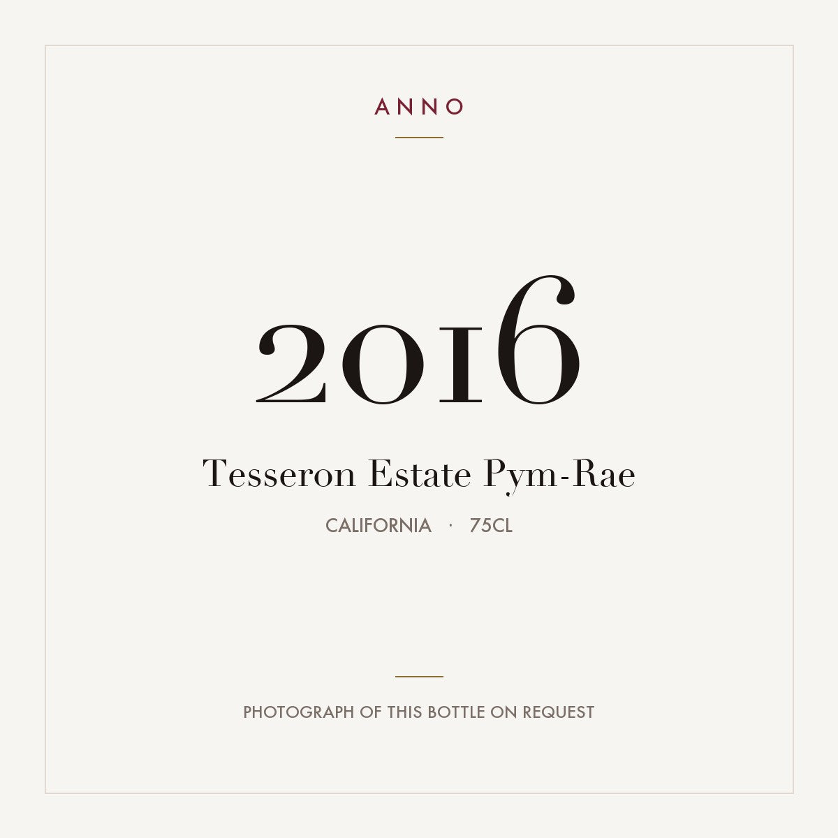 Tesseron Estate Pym-Rae 2016 0,75l from California — ANNO vintage card; photograph of the actual bottle available on request