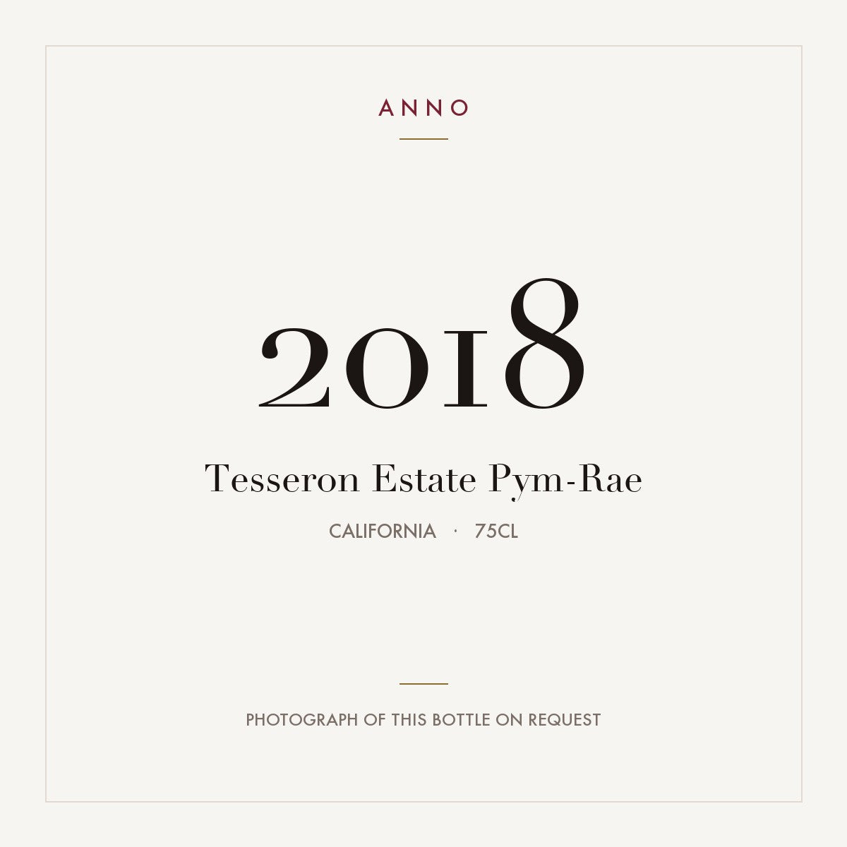 Tesseron Estate Pym-Rae 2018 0,75l from California — ANNO vintage card; photograph of the actual bottle available on request