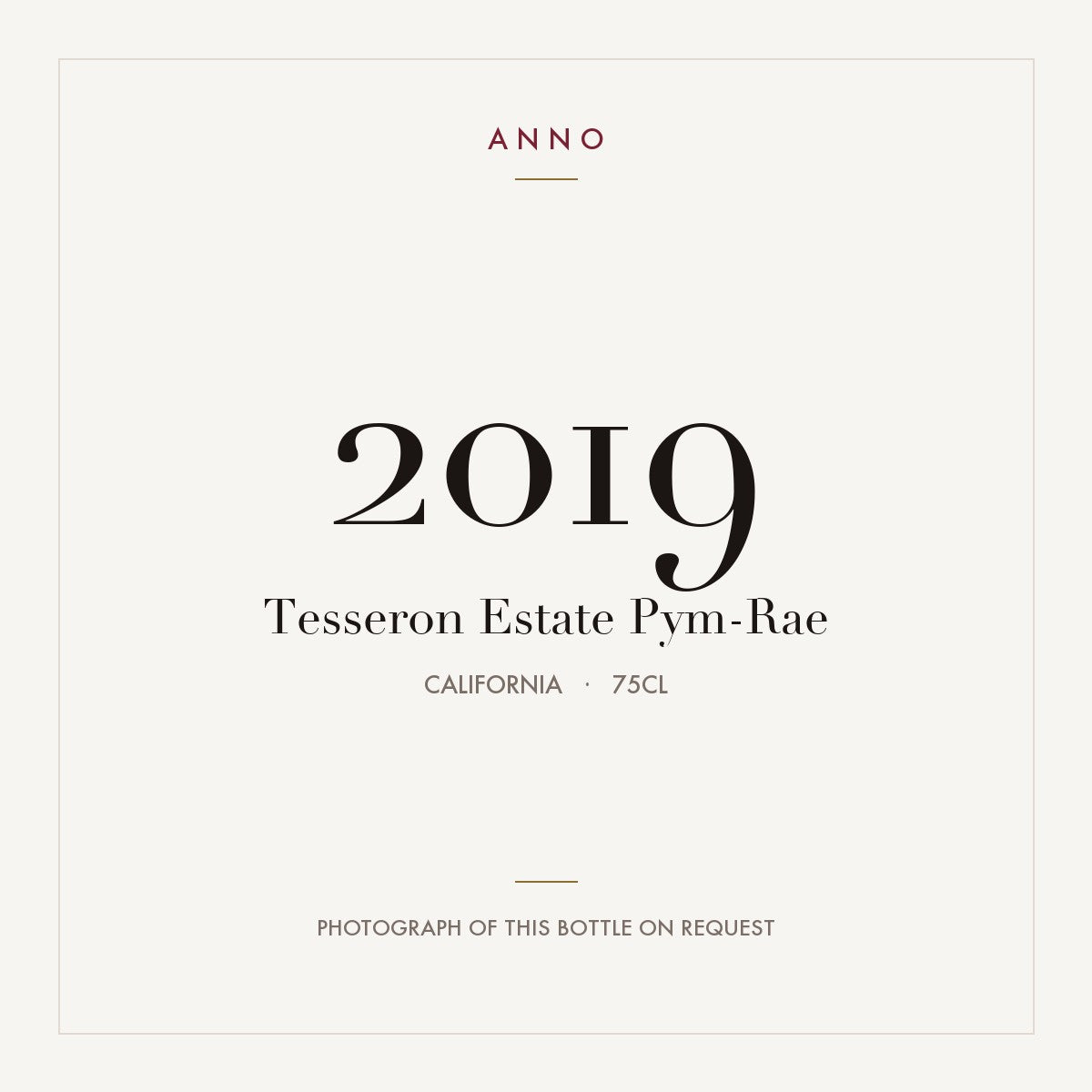 Tesseron Estate Pym-Rae 2019 0,75l from California — ANNO vintage card; photograph of the actual bottle available on request