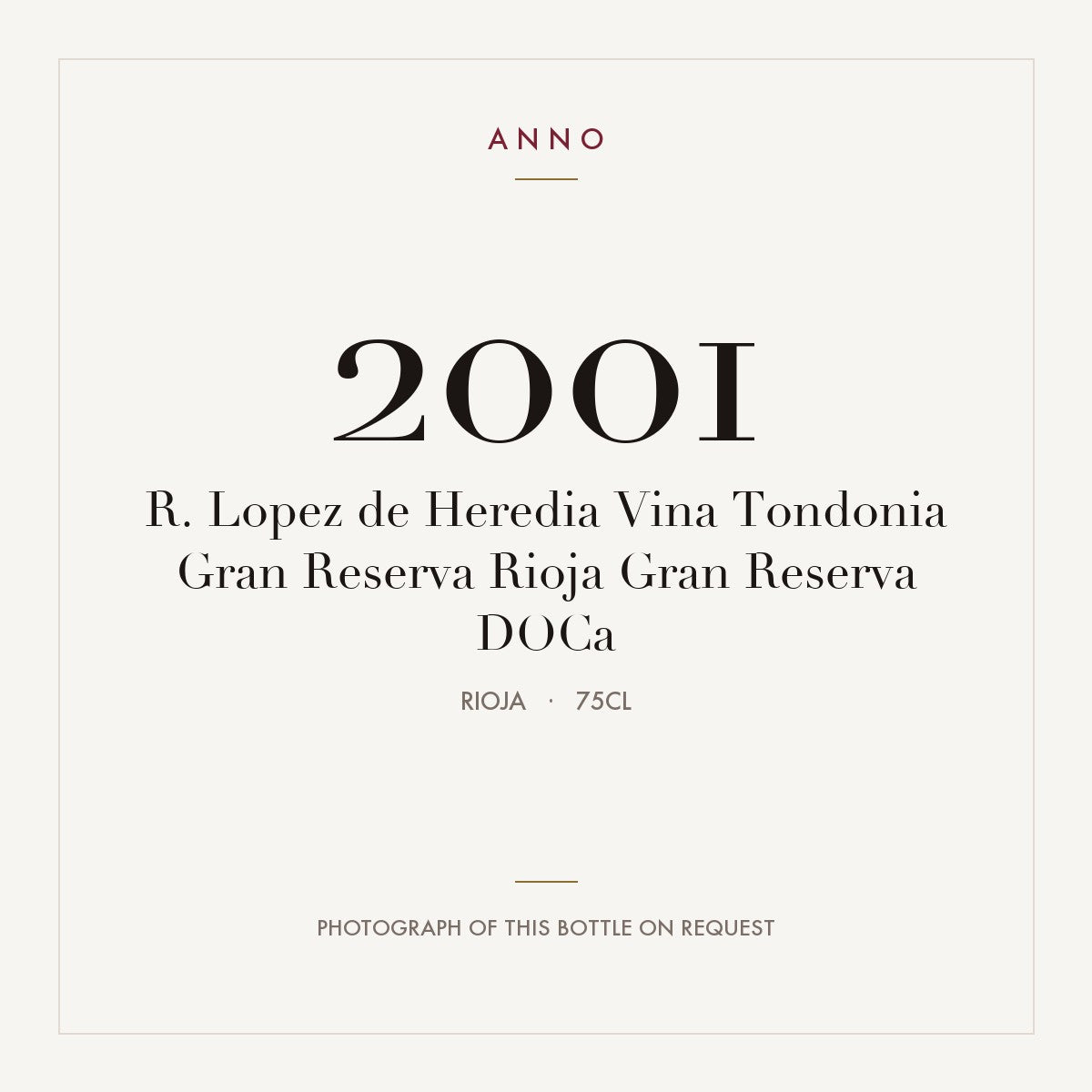 R. Lopez de Heredia Vina Tondonia Gran Reserva Rioja Gran Reserva 2001 DOCa 0,75l, Rioja — ANNO-årgangskort; foto af den faktiske flaske på forespørgsel