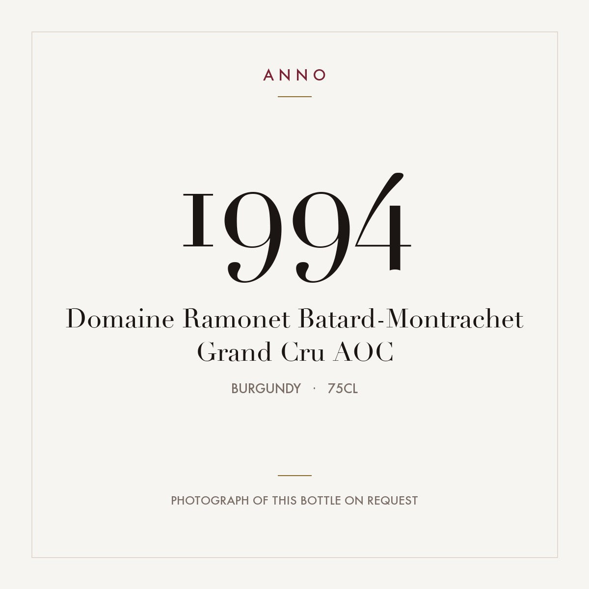 Domaine Ramonet Batard-Montrachet Grand Cru 1994 AOC 0,75l, 勃根地 — ANNO 年份卡；實際酒瓶照片可應要求提供