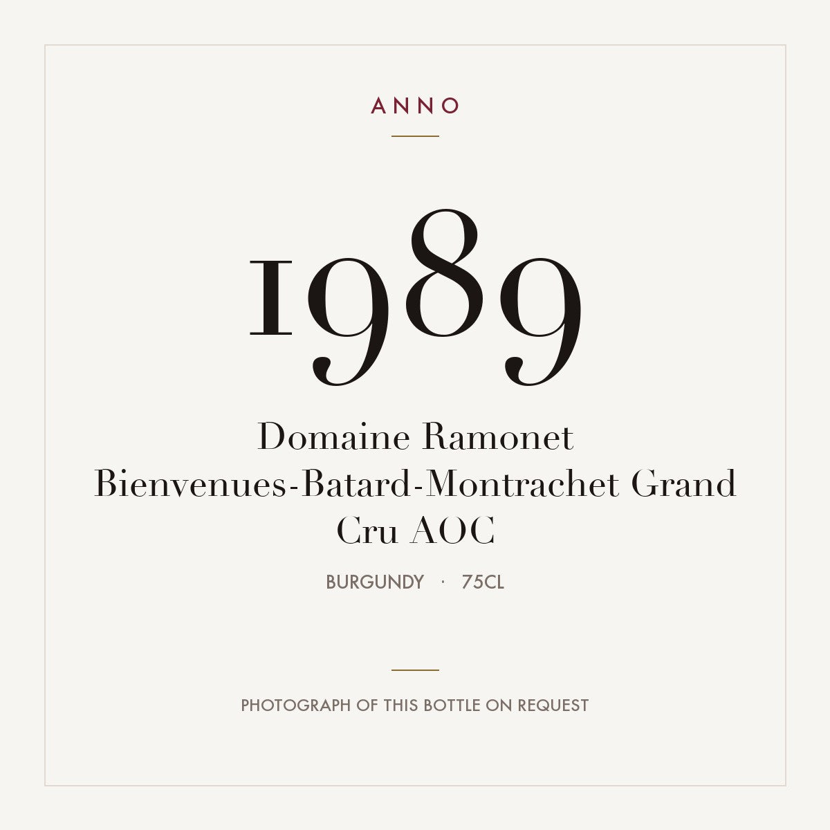 Domaine Ramonet Bienvenues-Batard-Montrachet Grand Cru 1989 AOC 0,75l, Burgund — ANNO-Jahrgangskarte; Foto der tatsächlichen Flasche auf Anfrage