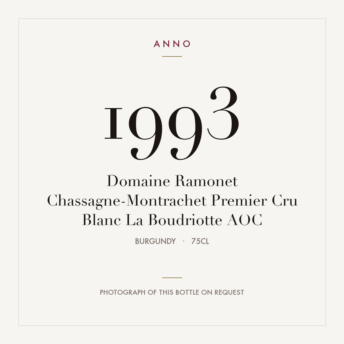 Domaine Ramonet Chassagne-Montrachet Premier Cru Blanc La Boudriotte 1993 AOC 0,75l, Bourgogne — ANNO-årgangskort; foto af den faktiske flaske på forespørgsel