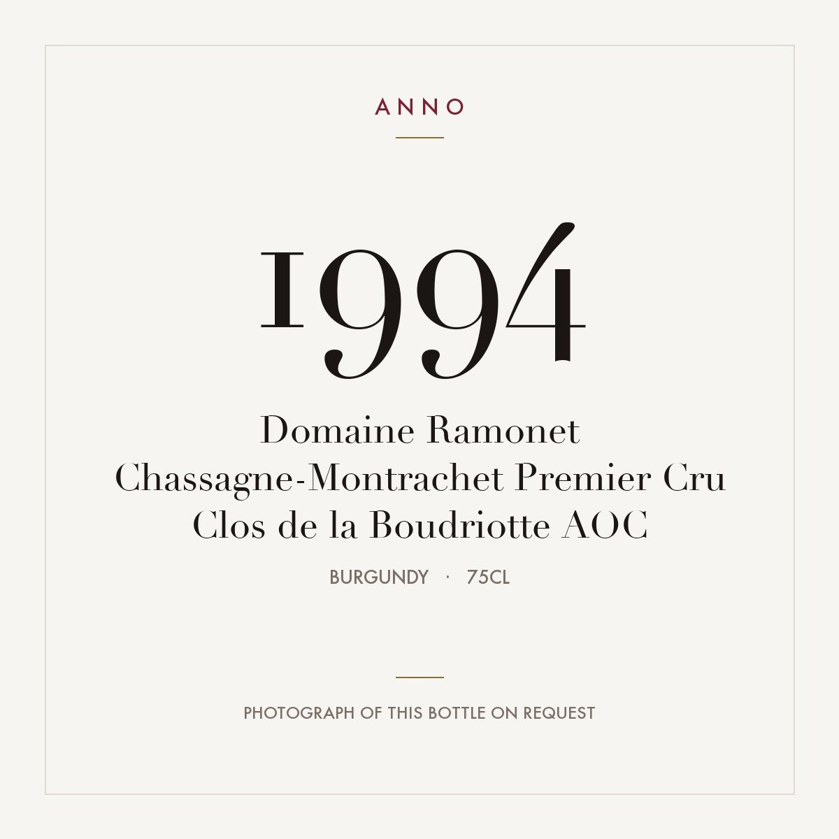 Domaine Ramonet Chassagne-Montrachet Premier Cru Clos de la Boudriotte 1994 AOC 0,75l, Borgogna — card dell'annata ANNO; foto della bottiglia reale disponibile su richiesta