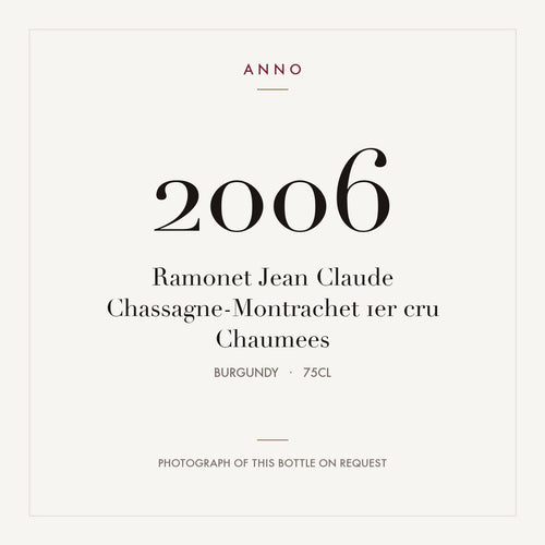 Ramonet Jean Claude Chassagne-Montrachet 1er cru Chaumees 2006 0,75l from Burgundy — ANNO vintage card; photograph of the actual bottle available on request