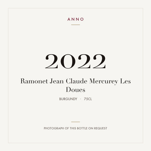 Ramonet Jean Claude Mercurey Les Doues 2022 0,75l from Burgundy — ANNO vintage card; photograph of the actual bottle available on request