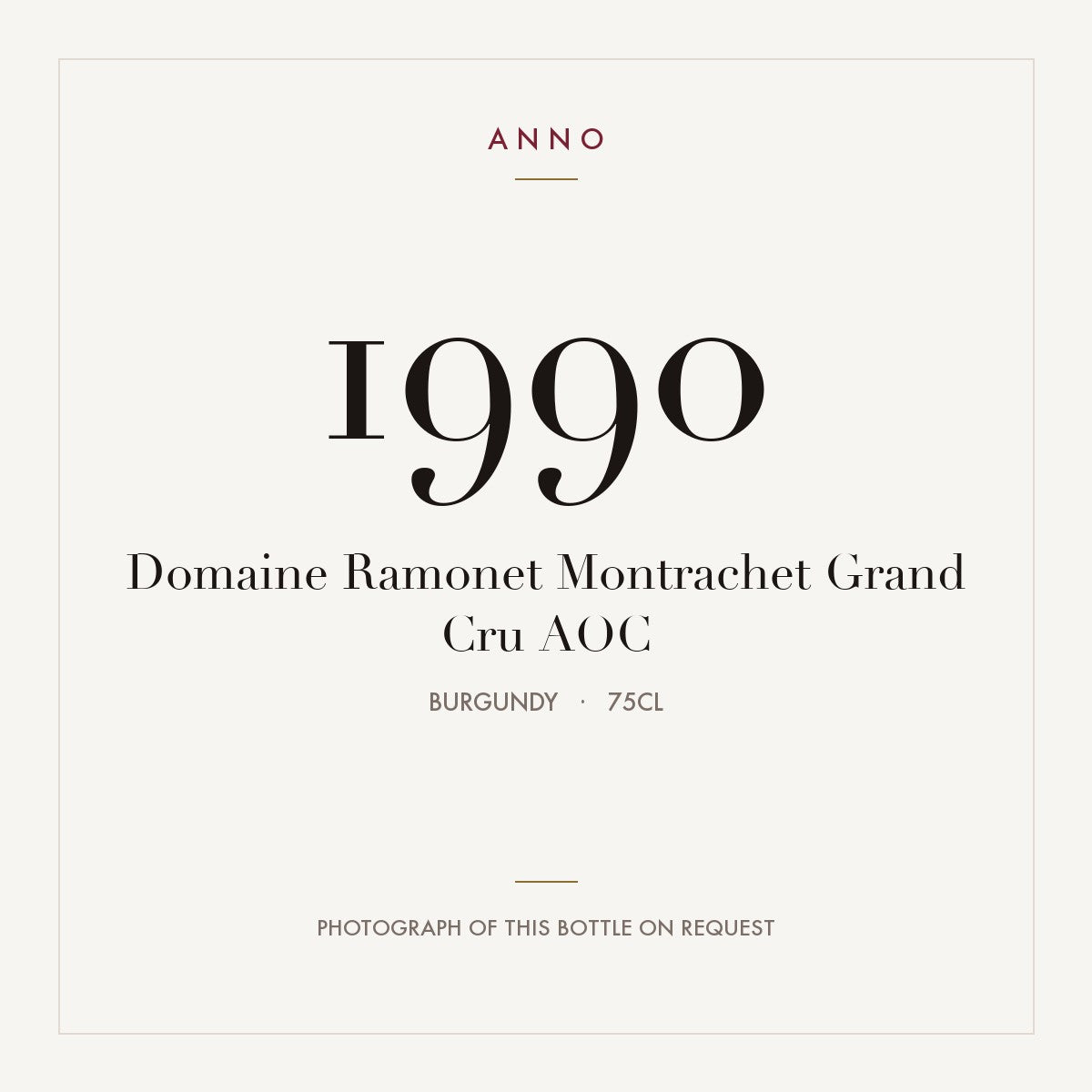 Domaine Ramonet Montrachet Grand Cru 1990 AOC 0,75l, Burgund — ANNO-Jahrgangskarte; Foto der tatsächlichen Flasche auf Anfrage