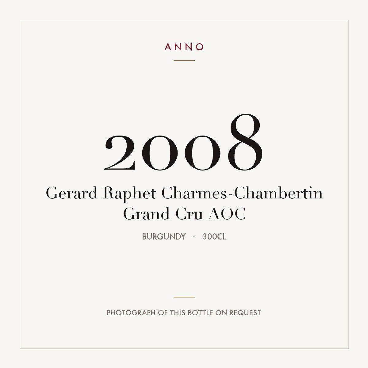 Gerard Raphet Charmes-Chambertin Grand Cru 2008 AOC 3l from Burgundy — ANNO vintage card; photograph of the actual bottle available on request