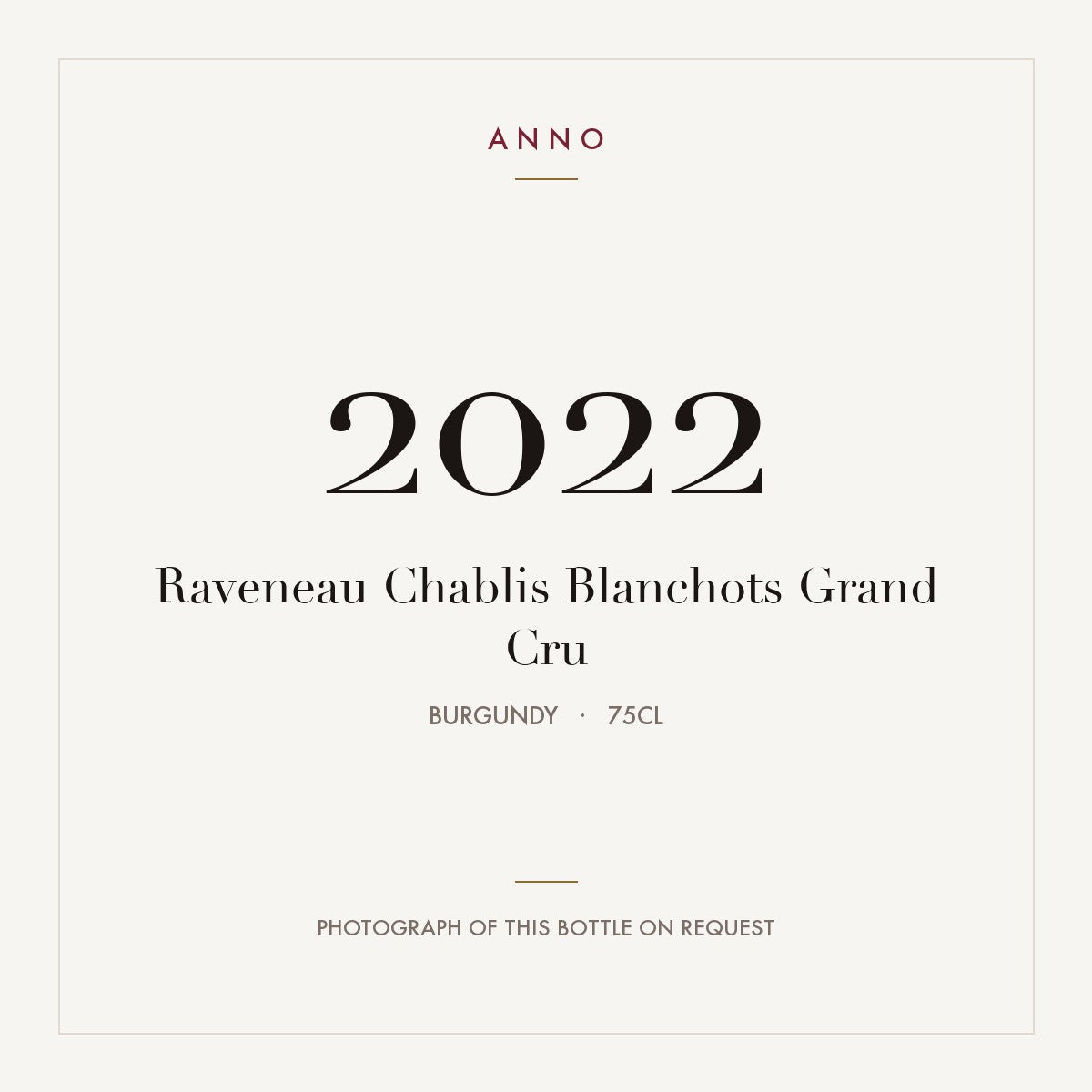 Raveneau Chablis Blanchots Grand Cru 2022 0,75l from Burgundy — ANNO vintage card; photograph of the actual bottle available on request