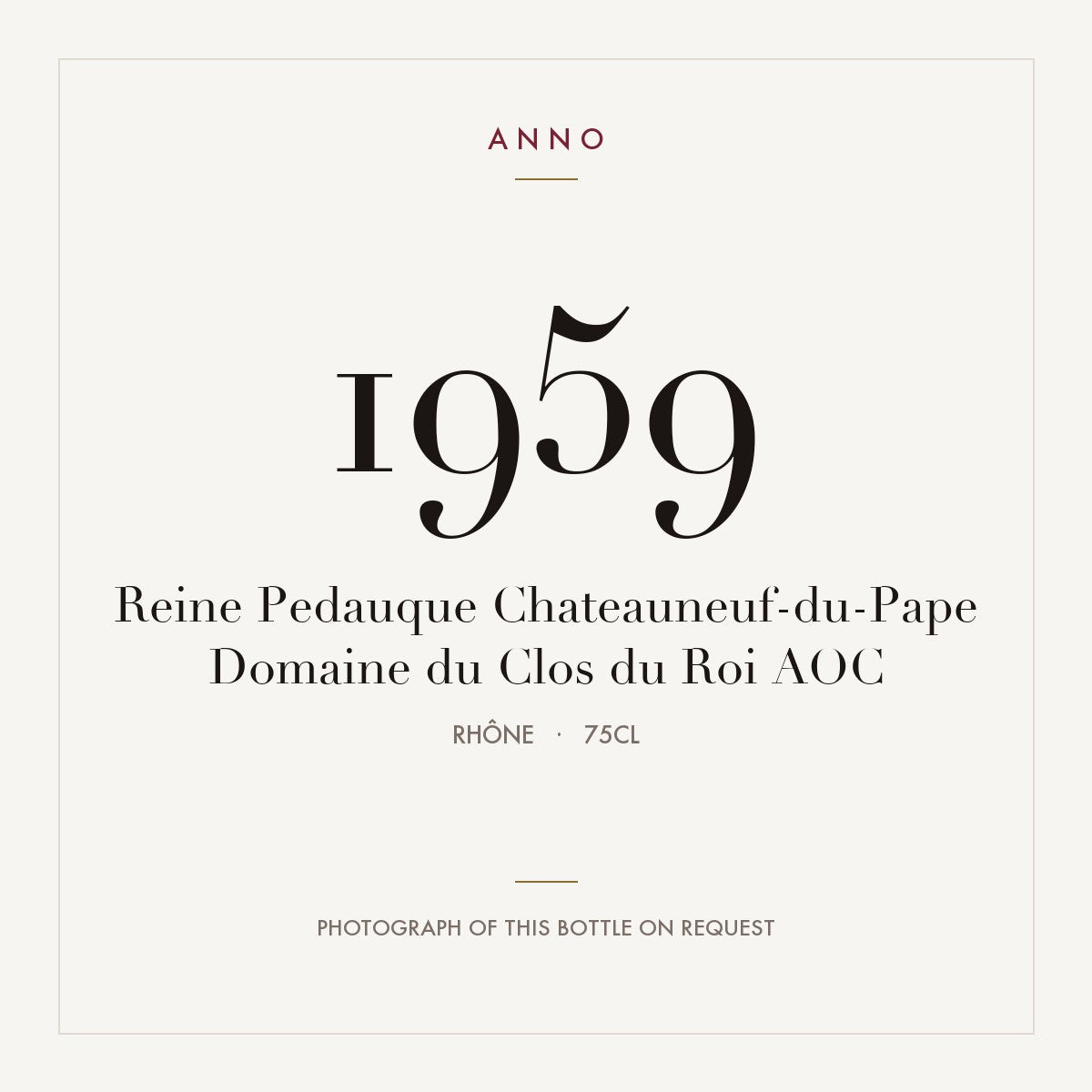 Reine Pedauque Chateauneuf-du-Pape Domaine du Clos du Roi 1959 AOC 0,75l from Rhône — ANNO vintage card; photograph of the actual bottle available on request