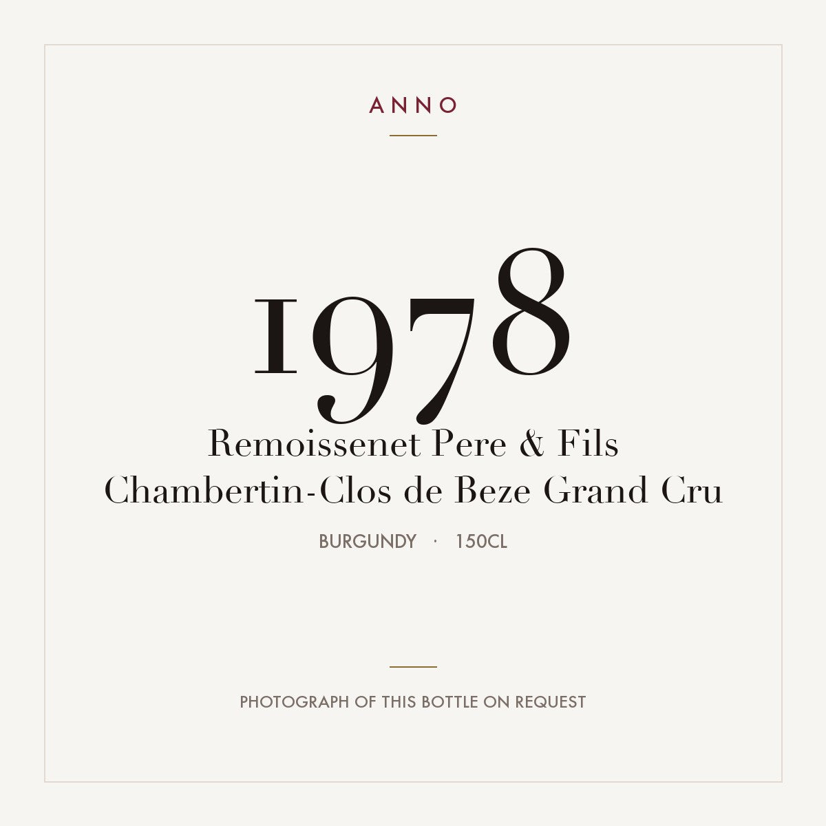 Remoissenet Pere & Fils Chambertin-Clos de Beze Grand Cru 1978 1,5l — ANNO vintage card; photograph of the actual bottle available on request