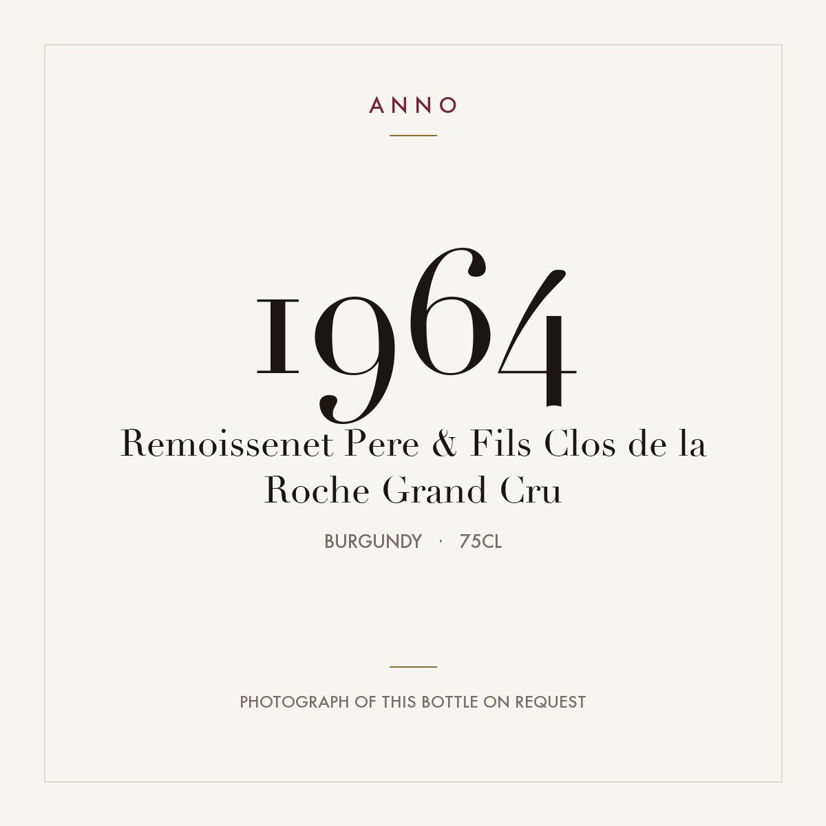 Remoissenet Pere & Fils Clos de la Roche Grand Cru 1964 0,75l — ANNO vintage card; photograph of the actual bottle available on request