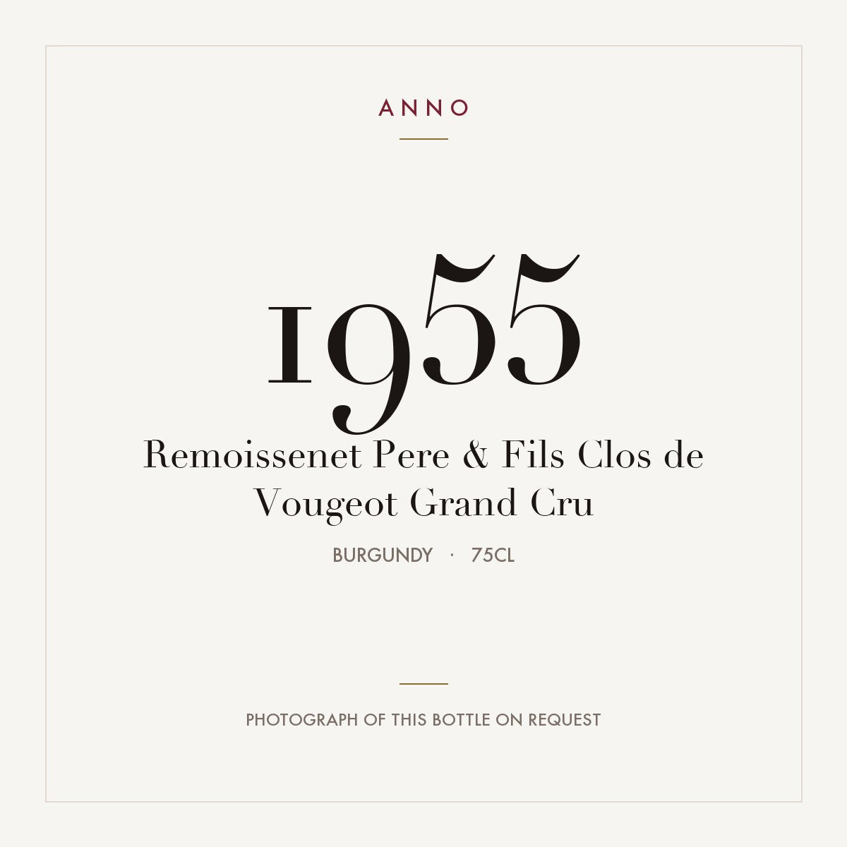 Remoissenet Pere & Fils Clos de Vougeot Grand Cru 1955 0,75l — ANNO vintage card; photograph of the actual bottle available on request