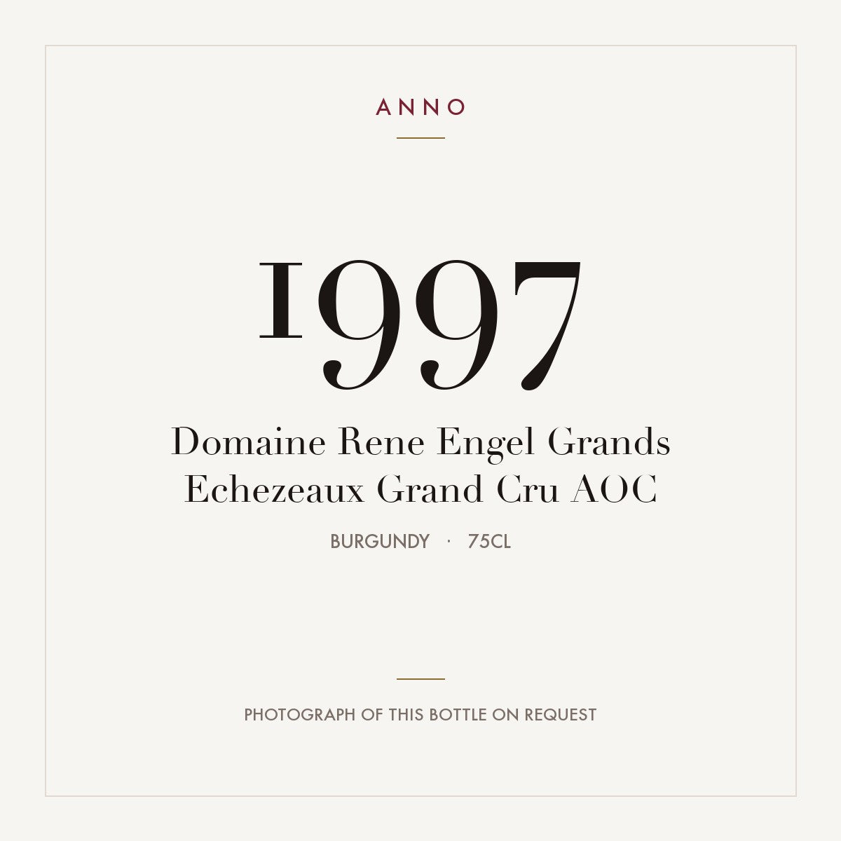 Domaine Rene Engel Grands Echezeaux Grand Cru 1997 AOC 0,75l, Bourgogne — ANNO-årgangskort; foto af den faktiske flaske på forespørgsel