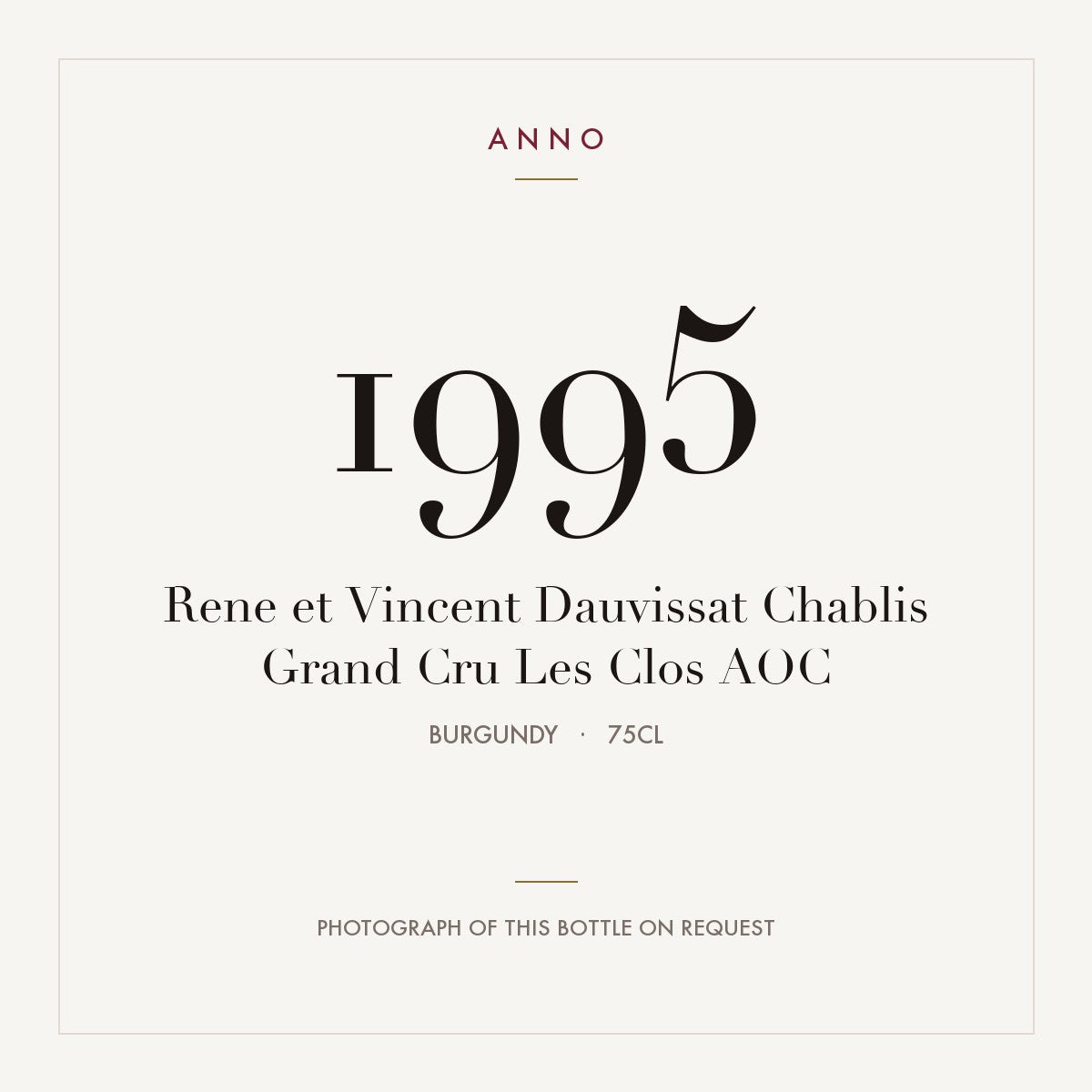 Rene et Vincent Dauvissat Chablis Grand Cru Les Clos 1995 AOC 0,75l, Burgund — ANNO-Jahrgangskarte; Foto der tatsächlichen Flasche auf Anfrage