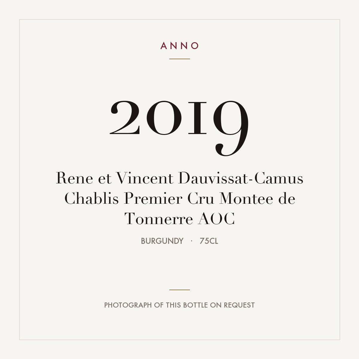Rene et Vincent Dauvissat-Camus Chablis Premier Cru Montee de Tonnerre 2019 AOC 0,75l, Burgund — ANNO-Jahrgangskarte; Foto der tatsächlichen Flasche auf Anfrage