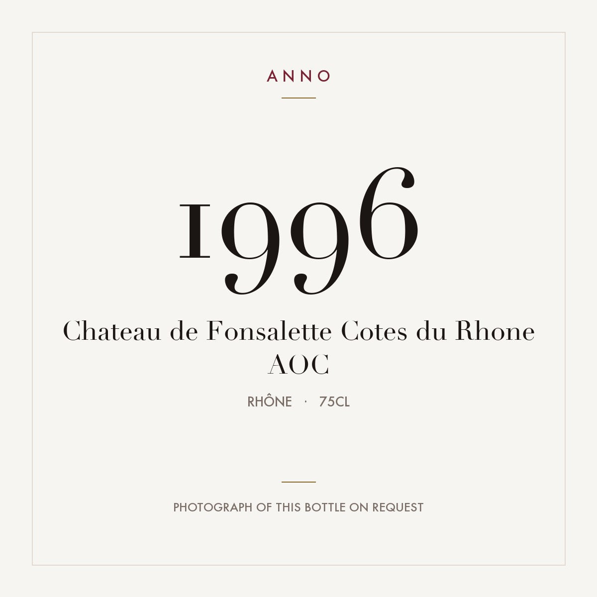 Chateau de Fonsalette Cotes du Rhone 1996 AOC 0,75l from Rhône — ANNO vintage card; photograph of the actual bottle available on request