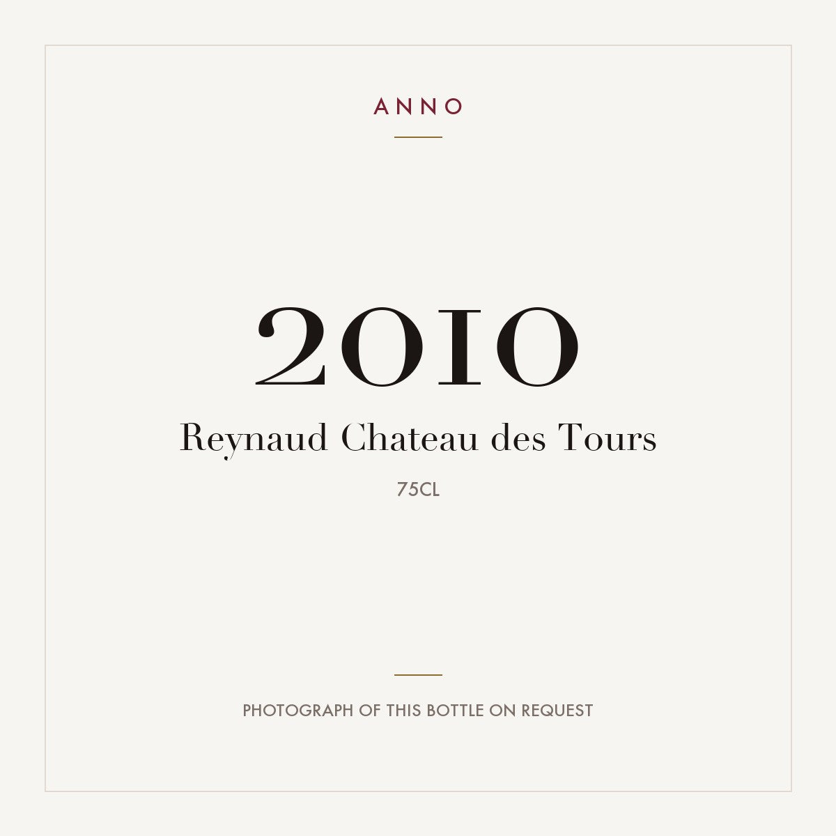 Reynaud Chateau des Tours 2010 0,75l — cartão de colheita ANNO; fotografia da garrafa real disponível a pedido