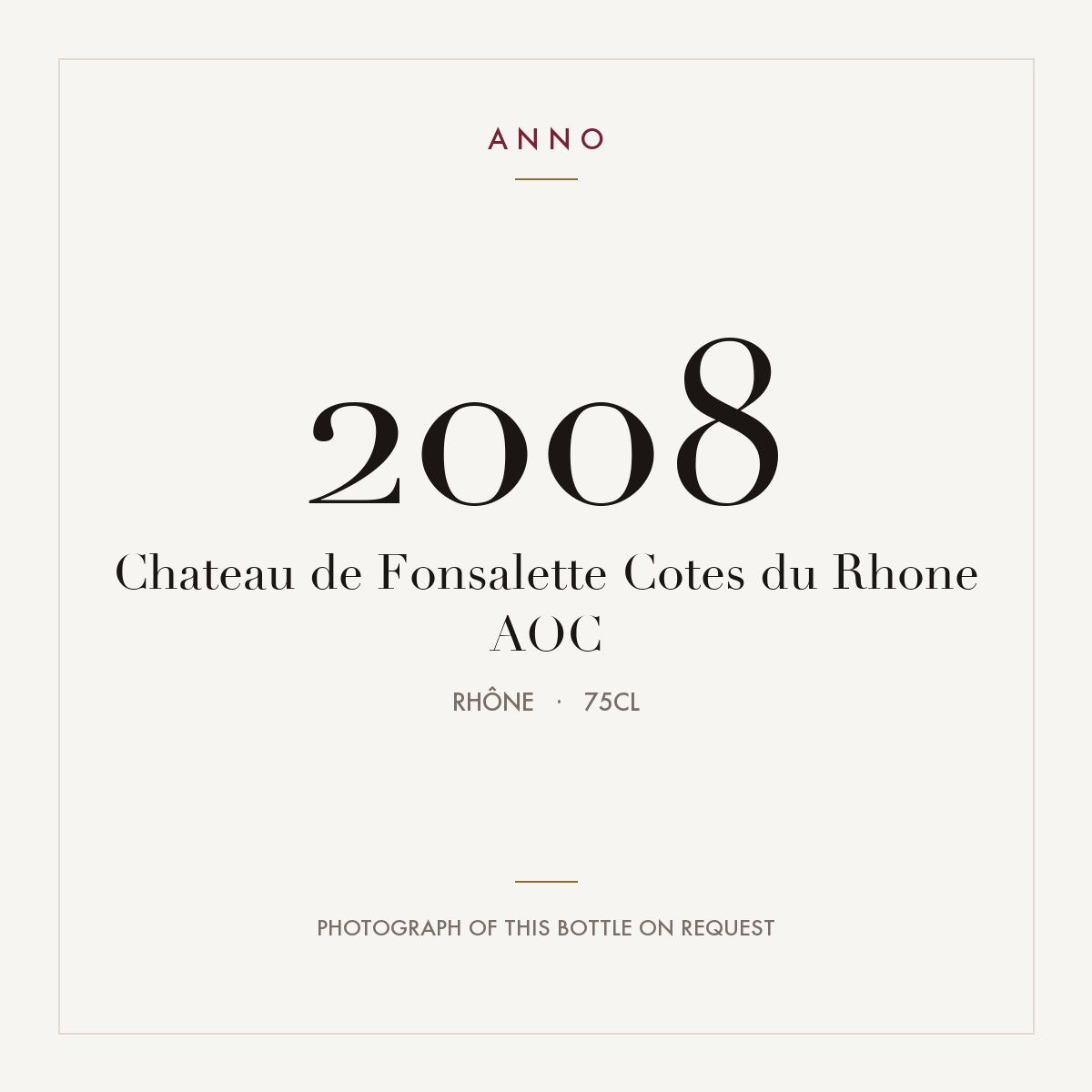 Chateau de Fonsalette Cotes du Rhone 2008 AOC 0,75l from Rhône — ANNO vintage card; photograph of the actual bottle available on request