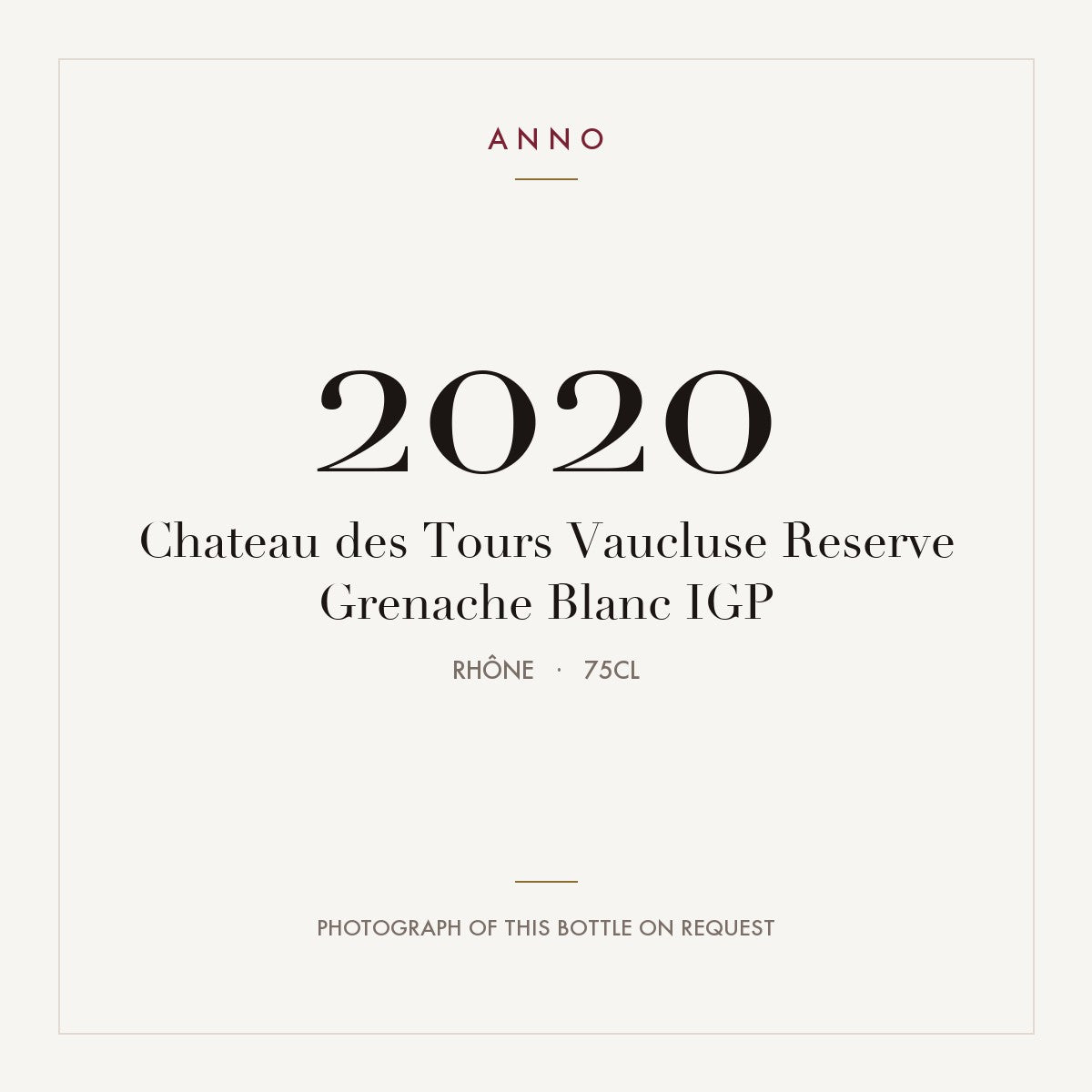 Chateau des Tours Vaucluse Reserve Grenache Blanc 2020 IGP 0,75l, Rodano — card dell'annata ANNO; foto della bottiglia reale disponibile su richiesta