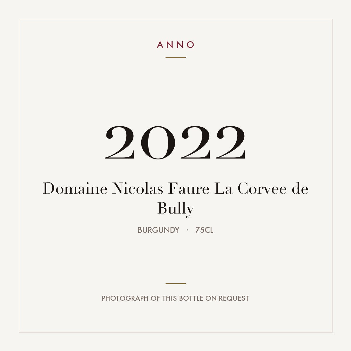 Domaine Nicolas Faure La Corvee de Bully 2022 0,75l from Burgundy — ANNO vintage card; photograph of the actual bottle available on request