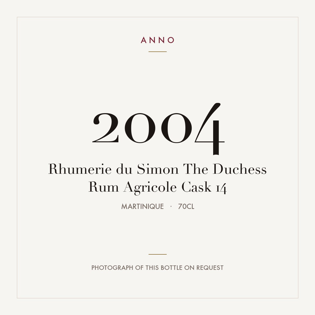 Rhumerie du Simon The Duchess Rum Agricole Cask 14 2004 0,7l from Martinique — ANNO vintage card; photograph of the actual bottle available on request