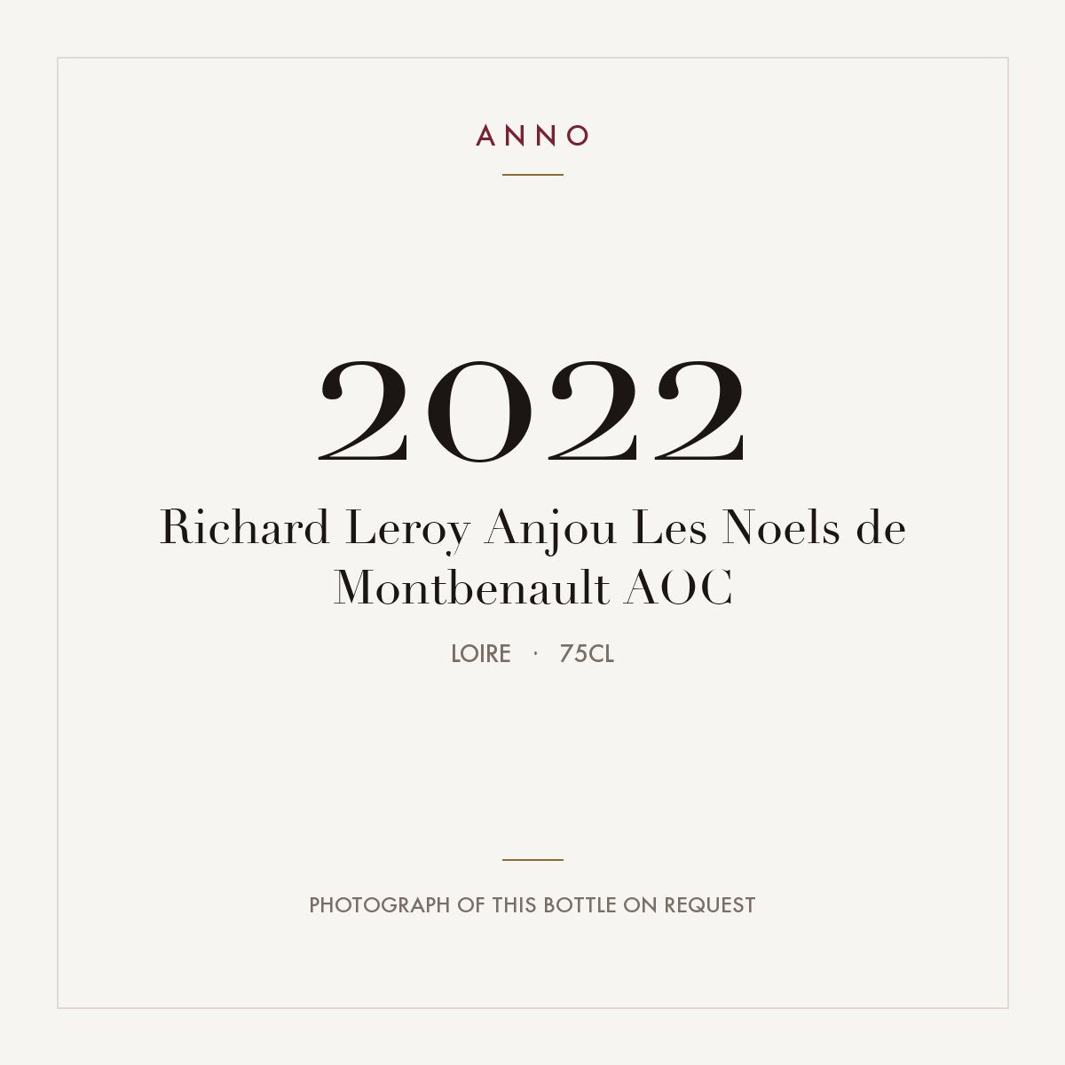 Richard Leroy Anjou Les Noels de Montbenault 2022 AOC 0,75l, Loire — ANNO-årgangskort; foto af den faktiske flaske på forespørgsel
