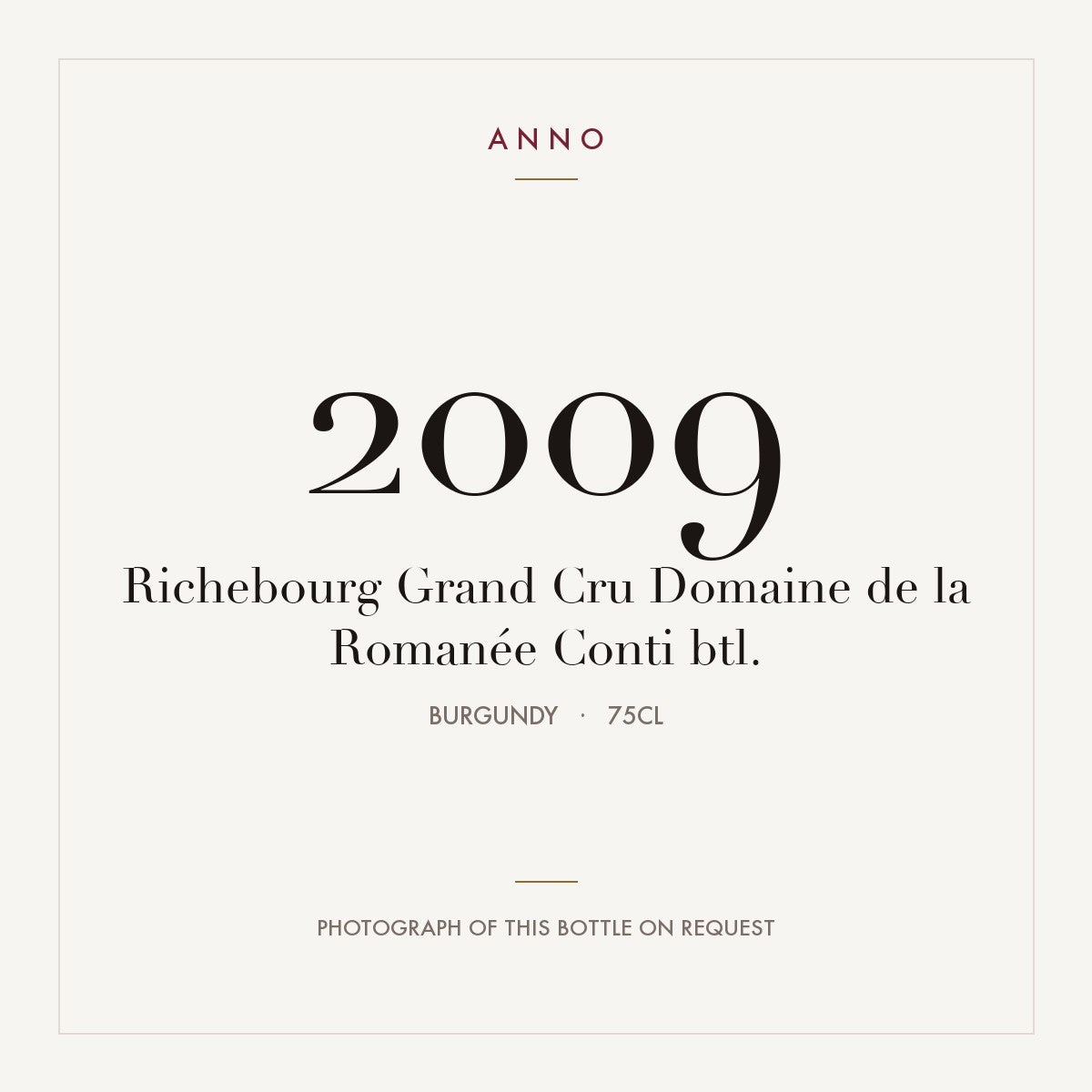 Domaine de la Romanee-Conti Richebourg Grand Cru 2009 AOC 0,75l — ANNO vintage card; photograph of the actual bottle available on request