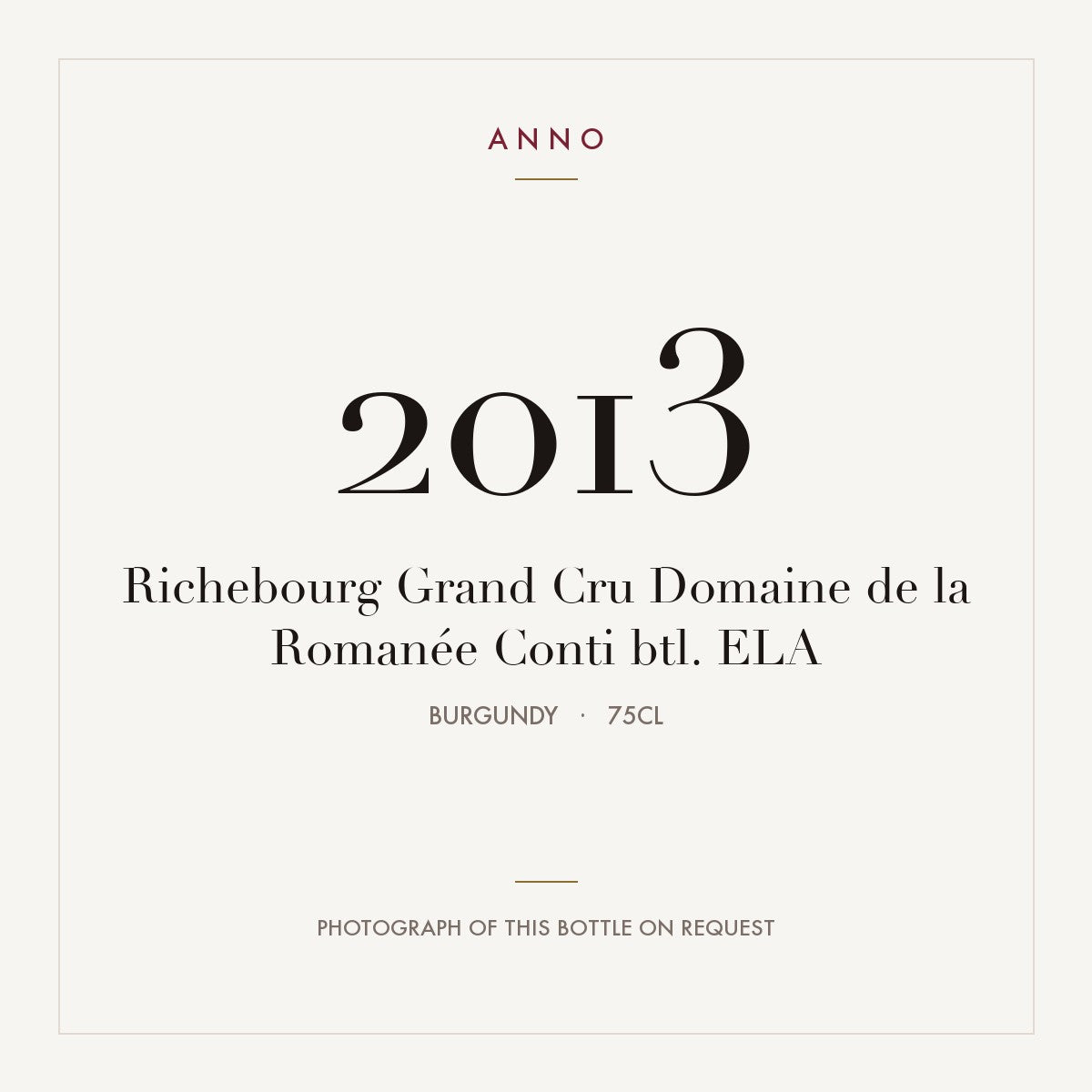 Domaine de la Romanee-Conti Richebourg Grand Cru 2013 AOC 0,75l — ANNO vintage card; photograph of the actual bottle available on request