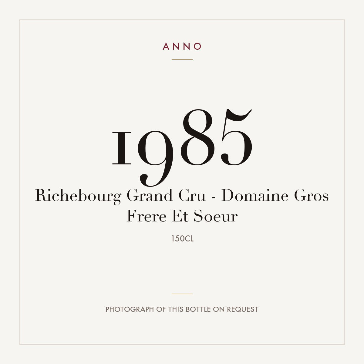 Domaine Gros Frere et Soeur Richebourg Grand Cru 1985 AOC 1,5l — ANNO vintage card; photograph of the actual bottle available on request