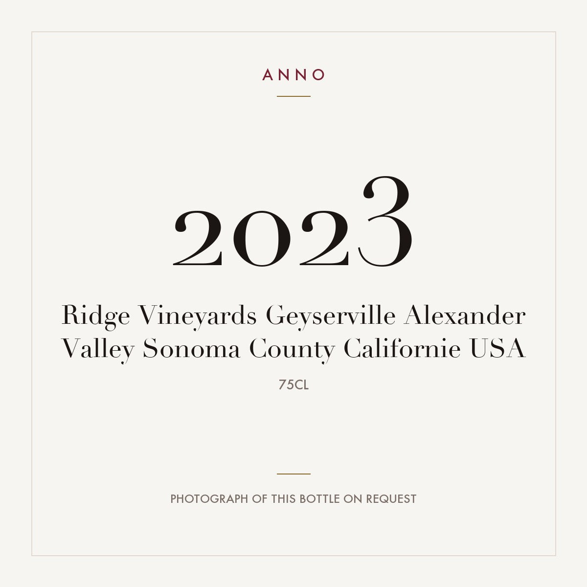 Ridge Vineyards Geyserville Alexander Valley 2023 0,75l — ANNO vintage card; photograph of the actual bottle available on request
