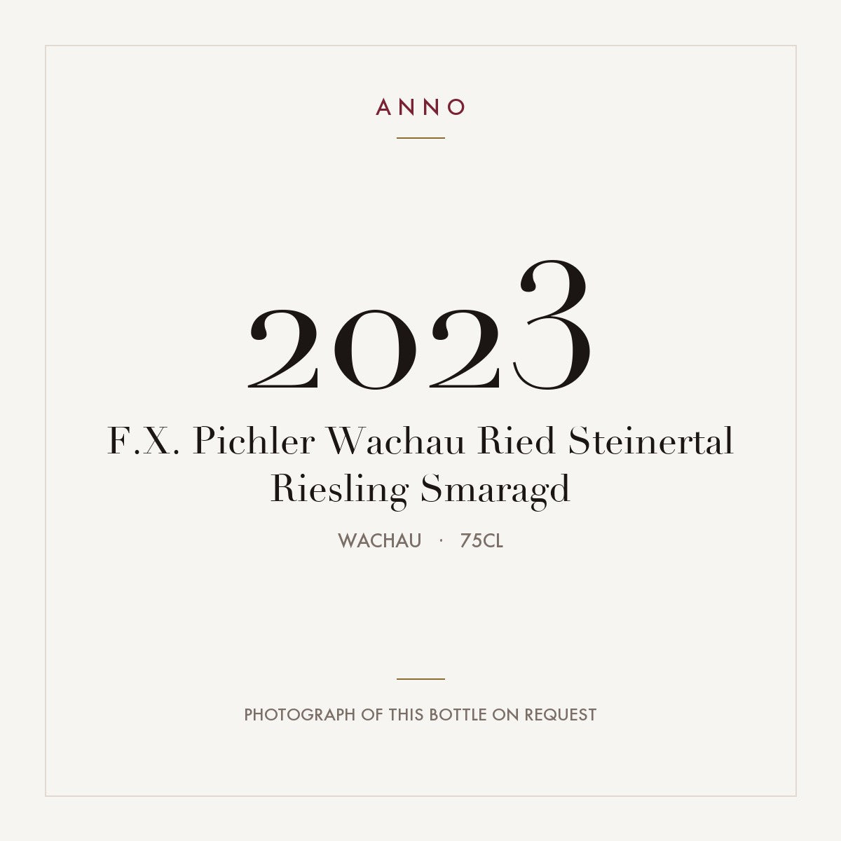 F.X. Pichler Wachau Ried Steinertal Riesling Smaragd 2023 0,75l, Wachau — cartão de colheita ANNO; fotografia da garrafa real disponível a pedido