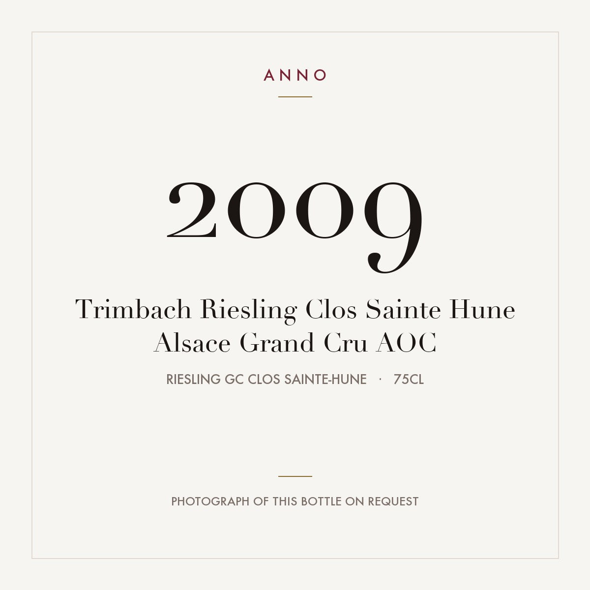 Trimbach Riesling Clos Sainte Hune Alsace Grand Cru 2009 AOC 0,75l from Riesling GC Clos Sainte-Hune — ANNOヴィンテージカード。実際のボトルの写真はご要望に応じてご用意します