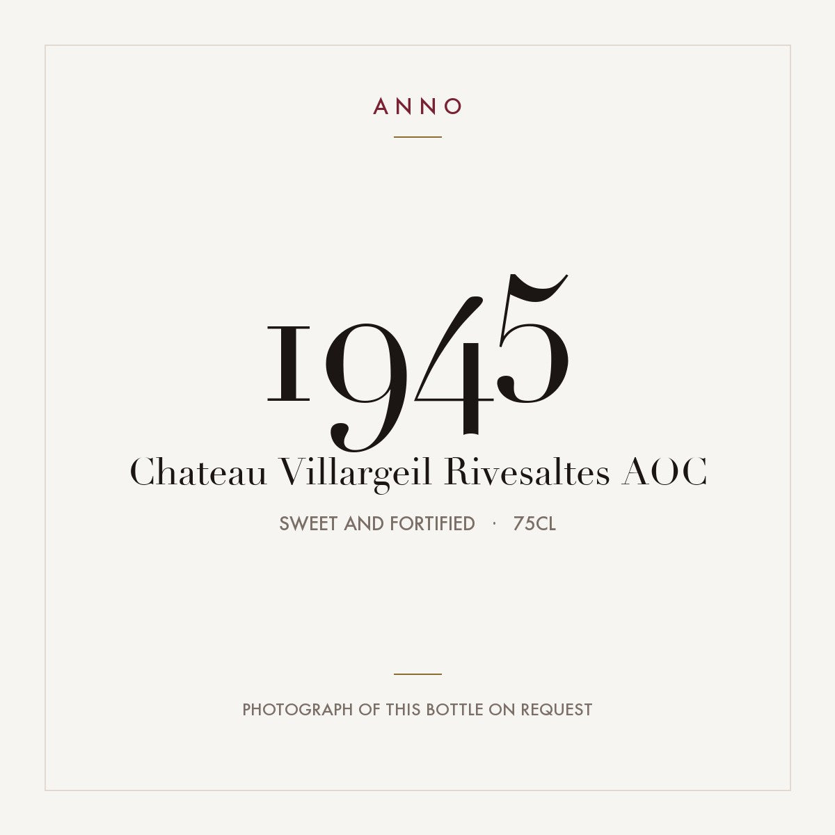 Chateau Villargeil Rivesaltes 1945 AOC 0,75l from Sweet and fortified — ANNO vintage card; photograph of the actual bottle available on request
