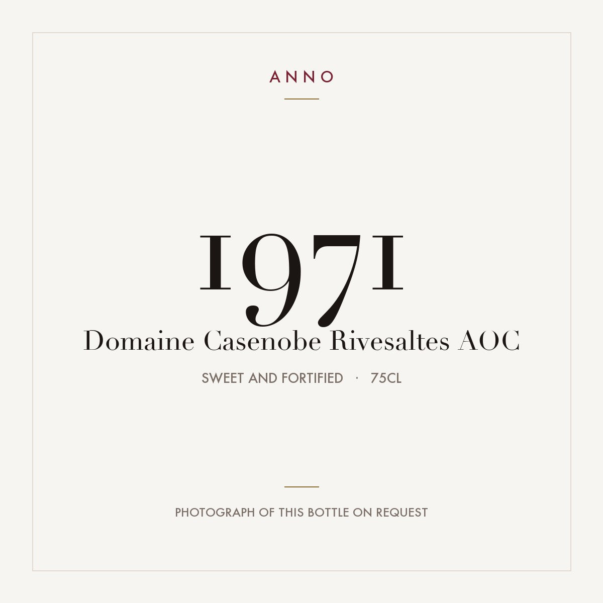 Domaine Casenobe Rivesaltes 1971 AOC 0,75l from Sweet and fortified — ANNO vintage card; photograph of the actual bottle available on request