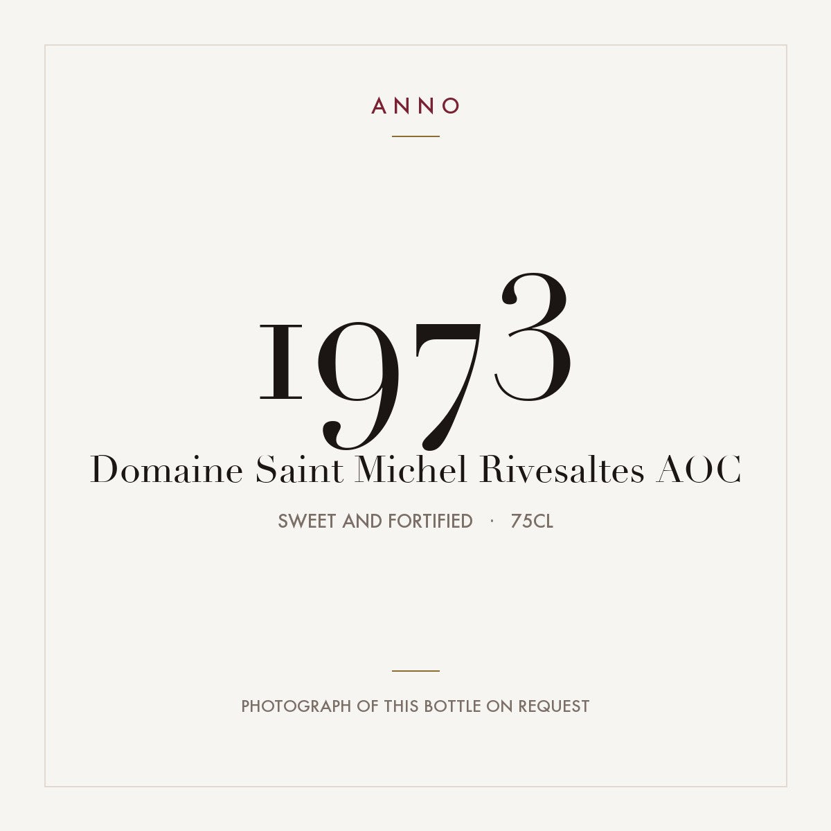 Domaine Saint Michel Rivesaltes 1973 AOC 0,75l from Sweet and fortified — ANNO vintage card; photograph of the actual bottle available on request