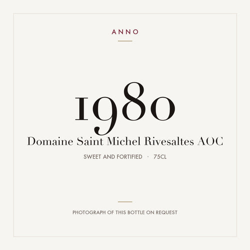 Domaine Saint Michel Rivesaltes 1980 AOC 0,75l from Sweet and fortified — ANNO vintage card; photograph of the actual bottle available on request