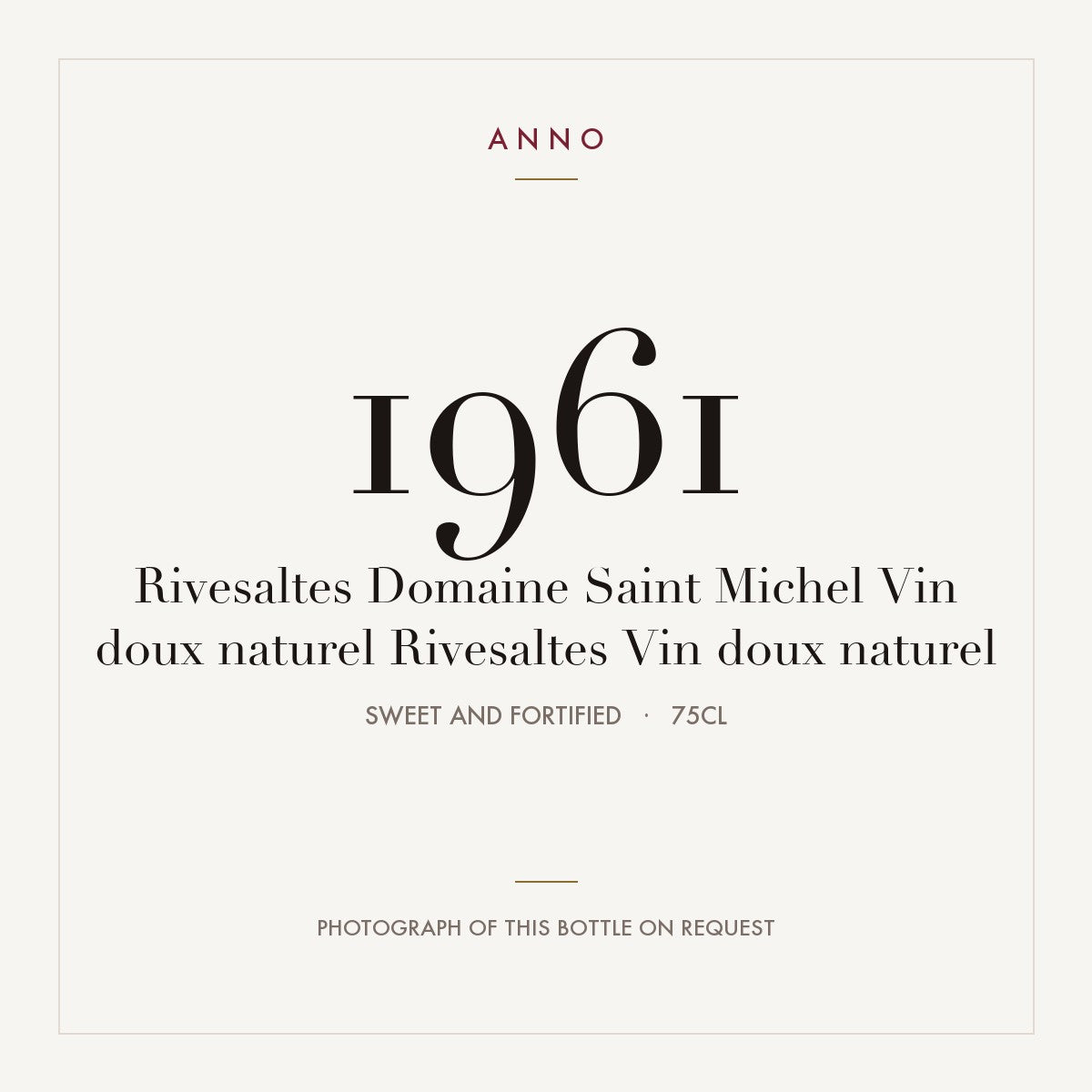 Domaine Saint Michel Rivesaltes Vin Doux Naturel 1961 AOC 0,75l — ANNO vintage card; photograph of the actual bottle available on request