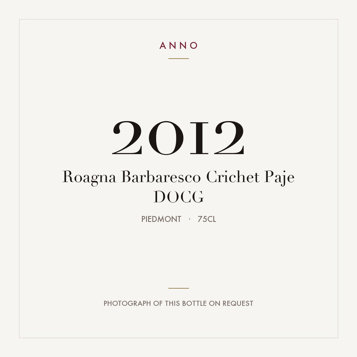 Roagna Barbaresco Crichet Paje 2012 DOCG 0,75l, Piemonte — card dell'annata ANNO; foto della bottiglia reale disponibile su richiesta