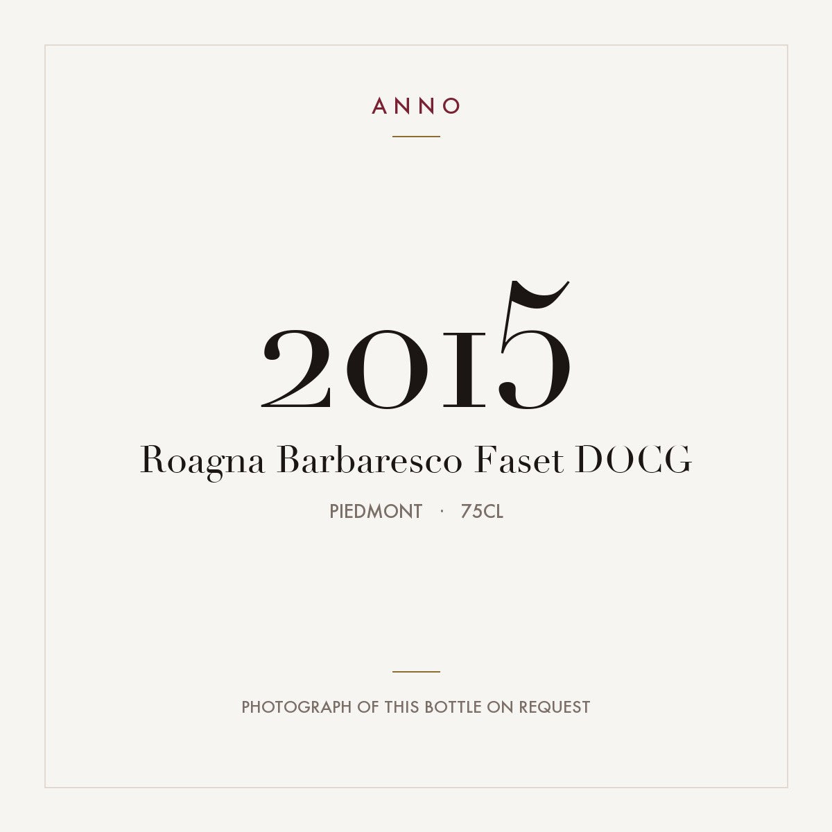 Roagna Barbaresco Faset 2015 DOCG 0,75l, 皮耶蒙特 — ANNO 年份卡；實際酒瓶照片可應要求提供