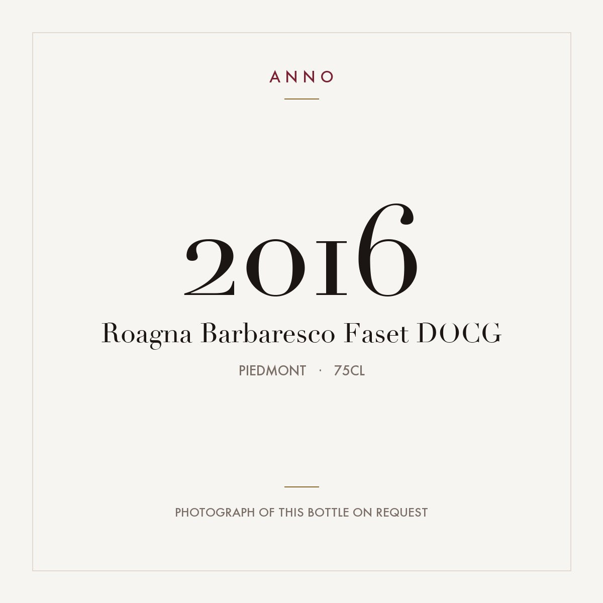 Roagna Barbaresco Faset 2016 DOCG 0,75l, Piemont — ANNO-Jahrgangskarte; Foto der tatsächlichen Flasche auf Anfrage
