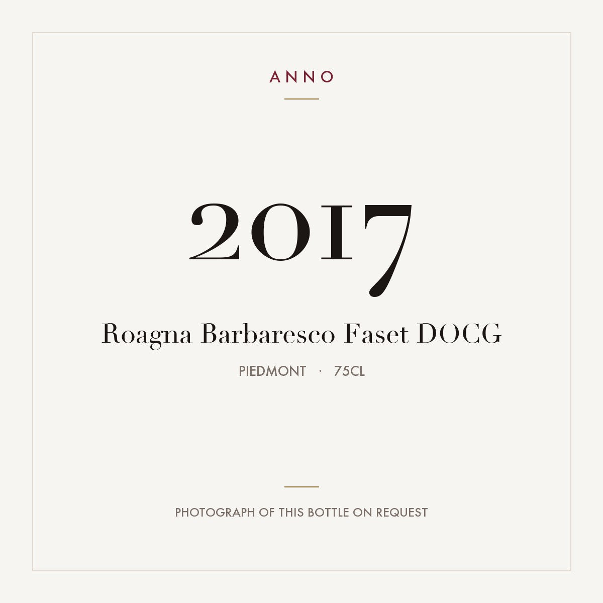 Roagna Barbaresco Faset 2017 DOCG 0,75l, Piëmont — ANNO-jaargangkaart; foto van de echte fles op aanvraag